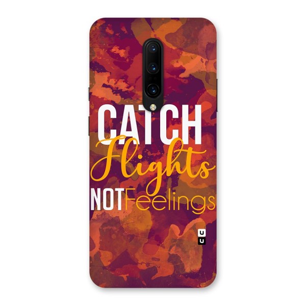 Catch Flights Not Feelings Back Case for OnePlus 7 Pro